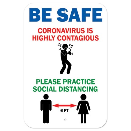Signmission Public Safety Sign-Be Safe Coronavirus Is Highly Contagious, Heavy-Gauge, 12" H, A-1218-25456 A-1218-25456